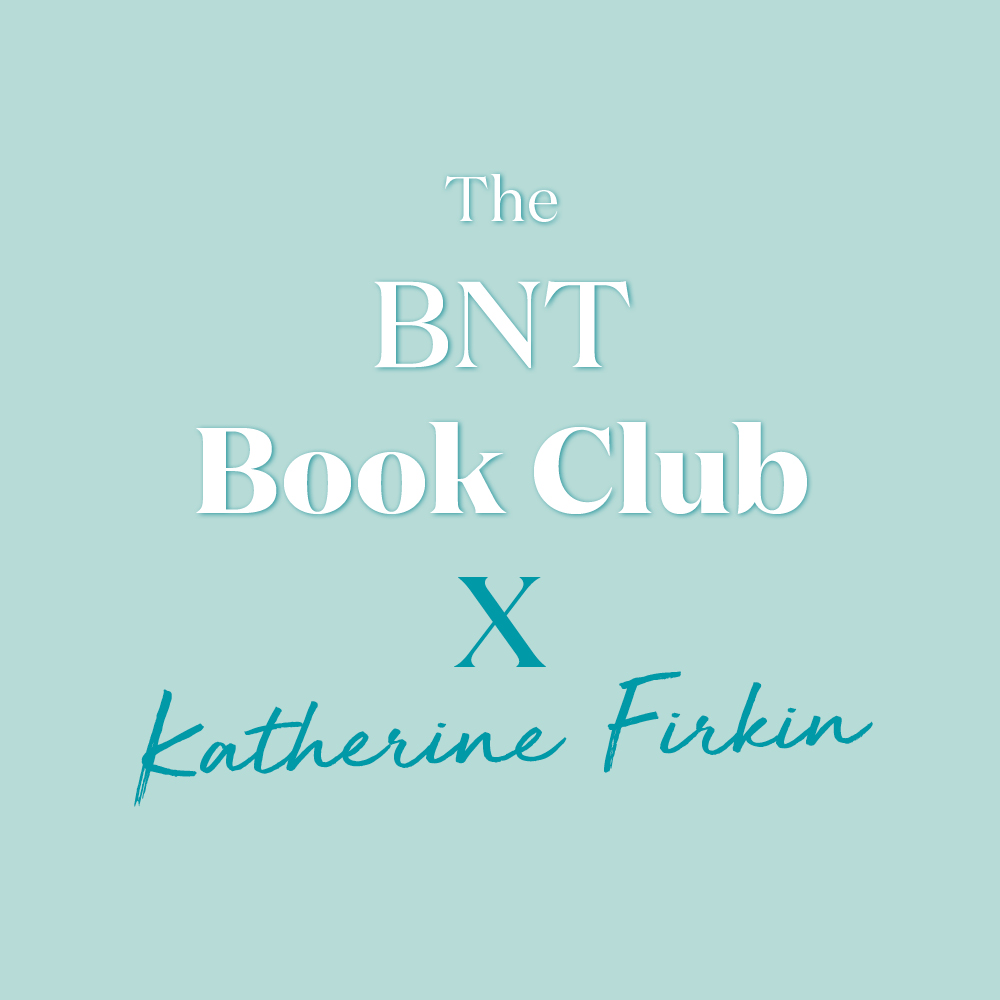 The BNT Book Club - Katherine Firkin